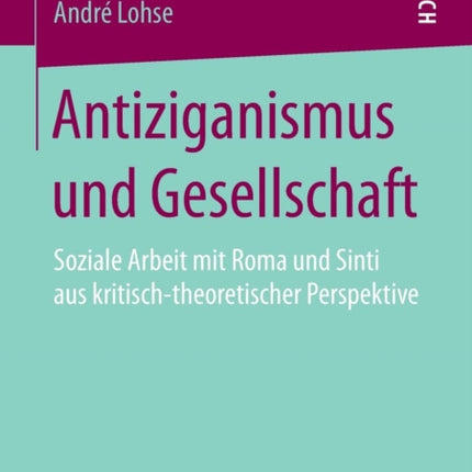 Antiziganismus und Gesellschaft: Soziale Arbeit