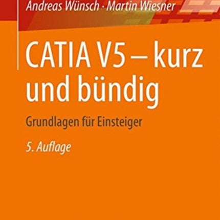 CATIA V5 – kurz und bündig: Grundlagen für