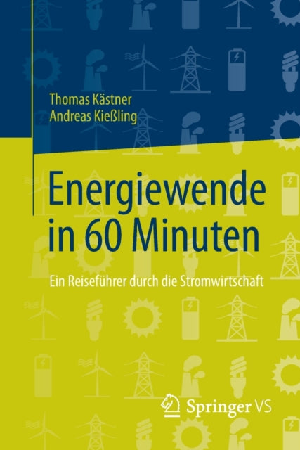 Energiewende in 60 Minuten: Ein Reiseführer durch