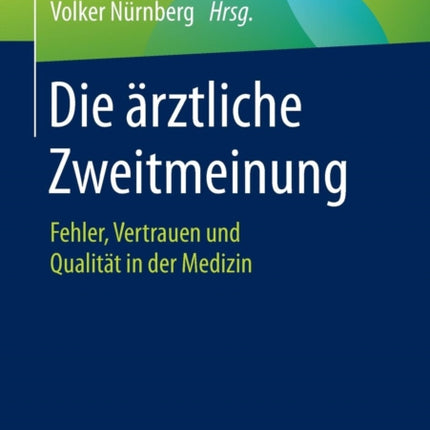 Die ärztliche Zweitmeinung: Fehler, Vertrauen und