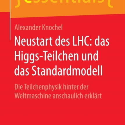 Neustart des LHC: das Higgs-Teilchen und das