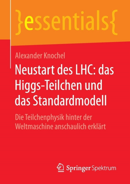 Neustart des LHC: das Higgs-Teilchen und das