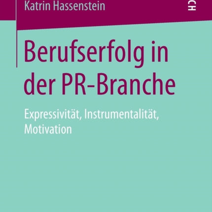Berufserfolg in der PR-Branche: Expressivität,
