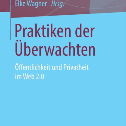 Praktiken der Überwachten: Öffentlichkeit und