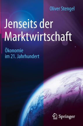 Jenseits der Marktwirtschaft: Ökonomie im 21.