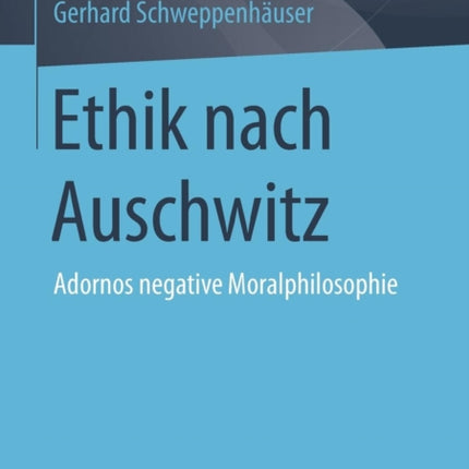 Ethik nach Auschwitz: Adornos negative
