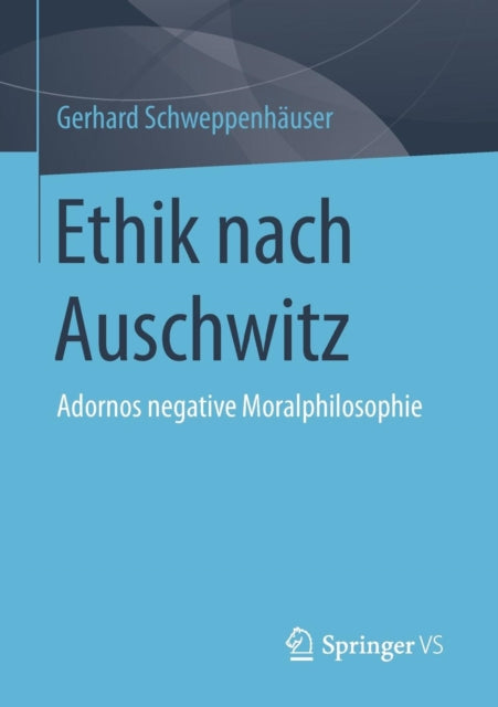 Ethik nach Auschwitz: Adornos negative