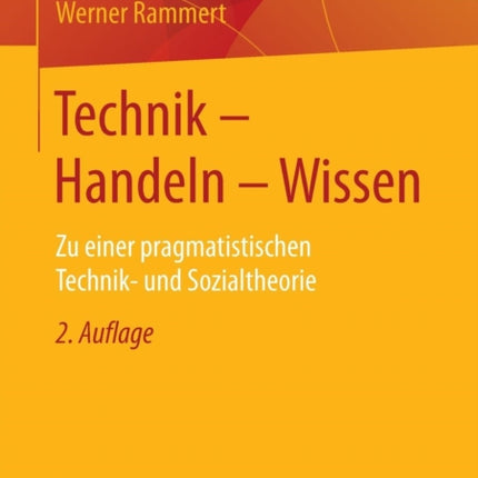 Technik - Handeln - Wissen: Zu einer