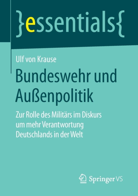 Bundeswehr und Außenpolitik: Zur Rolle des