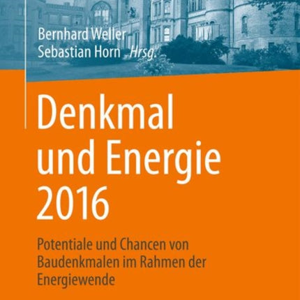 Denkmal und Energie 2016: Potentiale und Chancen