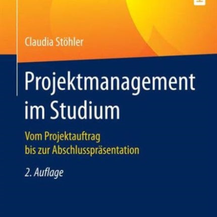 Projektmanagement im Studium: Vom Projektauftrag
