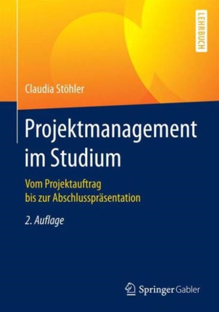 Projektmanagement im Studium: Vom Projektauftrag