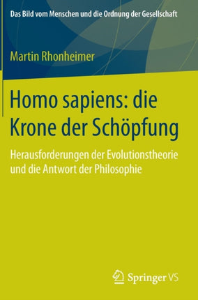 Homo sapiens: die Krone der Schöpfung: