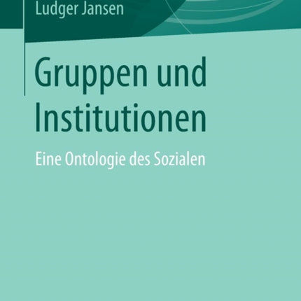 Gruppen und Institutionen: Eine Ontologie des
