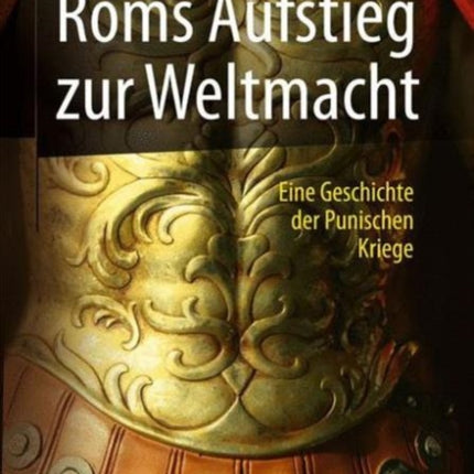 Roms Aufstieg zur Weltmacht: Das Zeitalter der