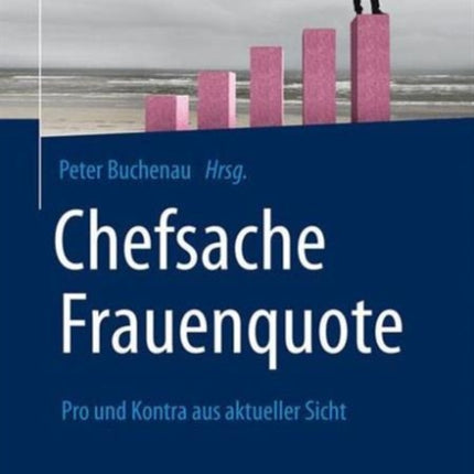 Chefsache Frauenquote: Pro und Kontra aus