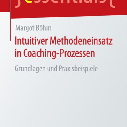 Intuitiver Methodeneinsatz in Coaching-Prozessen: