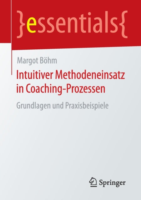 Intuitiver Methodeneinsatz in Coaching-Prozessen: