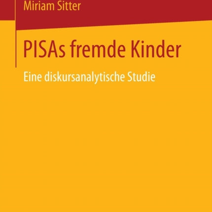 PISAs fremde Kinder: Eine diskursanalytische
