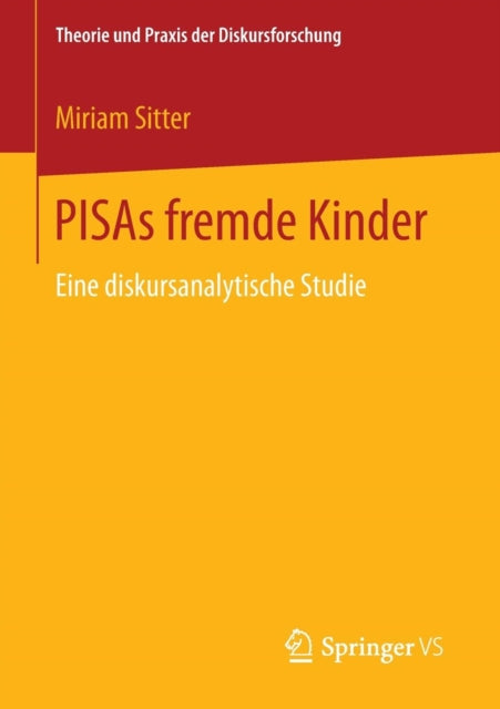 PISAs fremde Kinder: Eine diskursanalytische