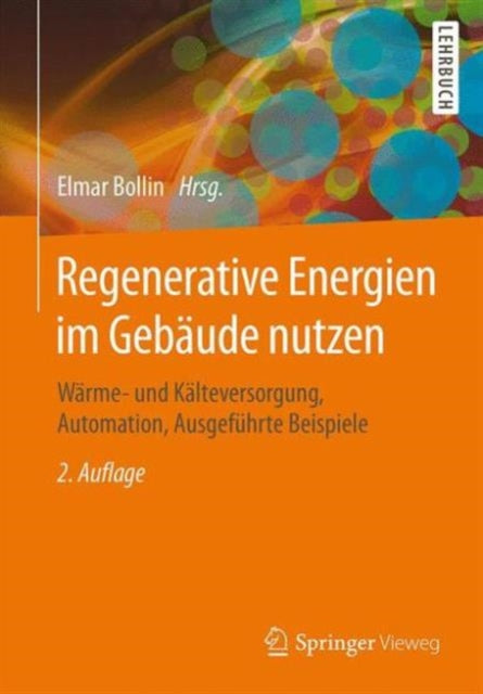 Regenerative Energien im Gebäude nutzen: Wärme-