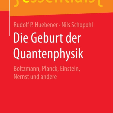 Die Geburt der Quantenphysik: Boltzmann, Planck,