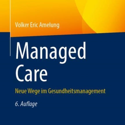Managed Care: Neue Wege im Gesundheitsmanagement