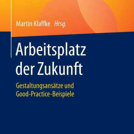 Arbeitsplatz der Zukunft: Gestaltungsansätze und