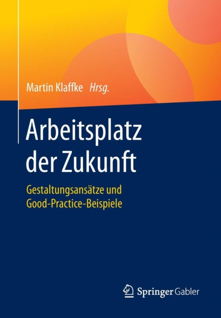 Arbeitsplatz der Zukunft: Gestaltungsansätze und