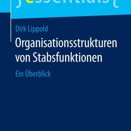Organisationsstrukturen von Stabsfunktionen: Ein
