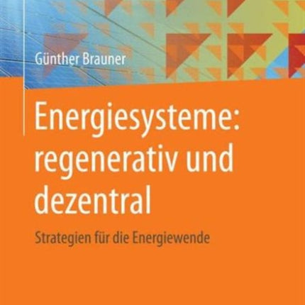 Energiesysteme: regenerativ und dezentral: