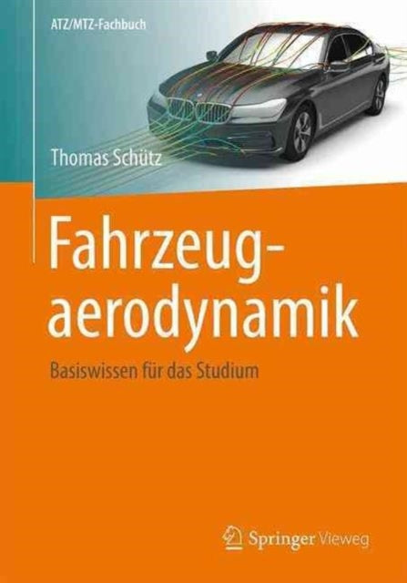 Fahrzeugaerodynamik: Basiswissen für das Studium