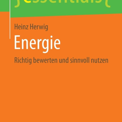 Energie: Richtig bewerten und sinnvoll nutzen