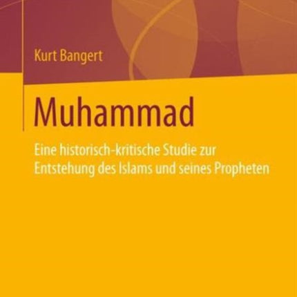 Muhammad: Eine historisch-kritische Studie zur