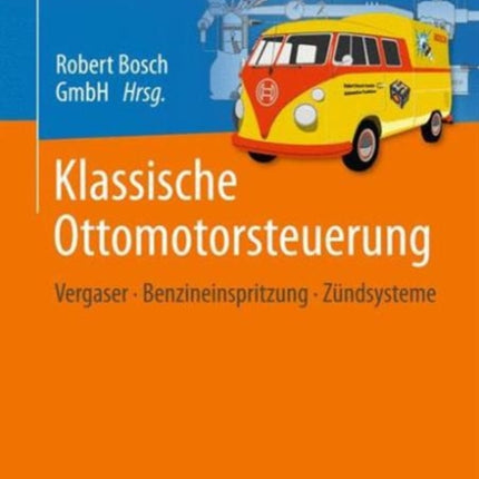 Klassische Ottomotorsteuerung: Vergaser - Benzineinspritzung - Zündsysteme