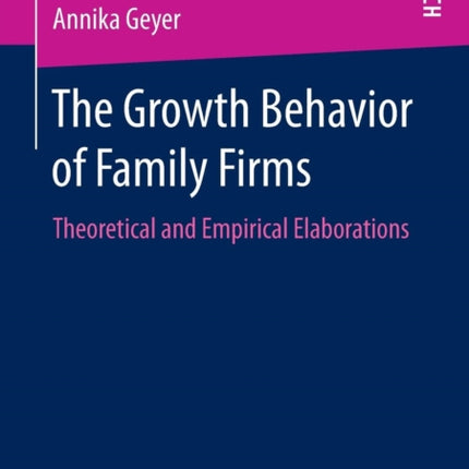 The Growth Behavior of Family Firms: Theoretical