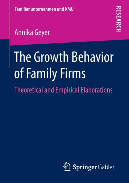 The Growth Behavior of Family Firms: Theoretical