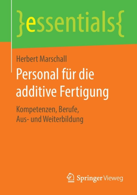 Personal für die additive Fertigung: Kompetenzen,