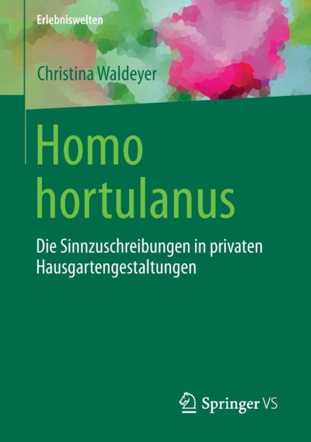 Homo hortulanus: Die Sinnzuschreibungen in
