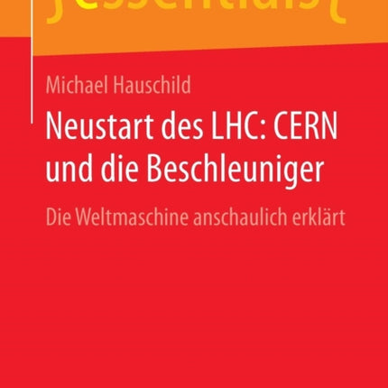 Neustart Des Lhc: Cern Und Die Beschleuniger: Die
