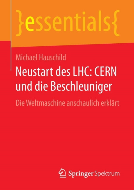 Neustart Des Lhc: Cern Und Die Beschleuniger: Die