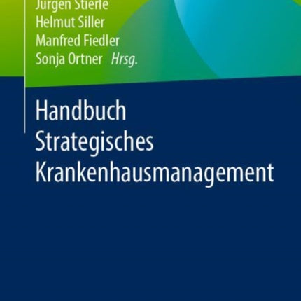 Handbuch Strategisches Krankenhausmanagement
