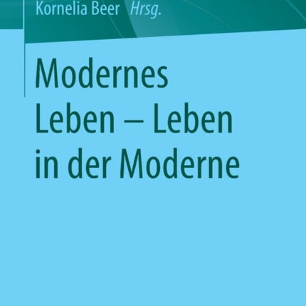 Modernes Leben – Leben in der Moderne