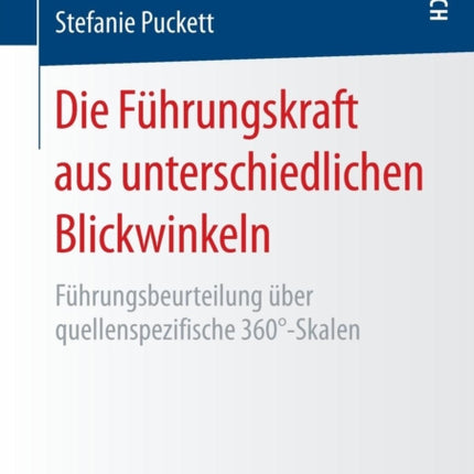 Die Führungskraft aus unterschiedlichen Blickwinkeln: Führungsbeurteilung über quellenspezifische 360°-Skalen