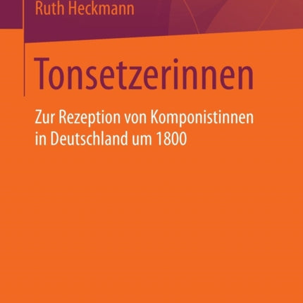 Tonsetzerinnen: Zur Rezeption von Komponistinnen