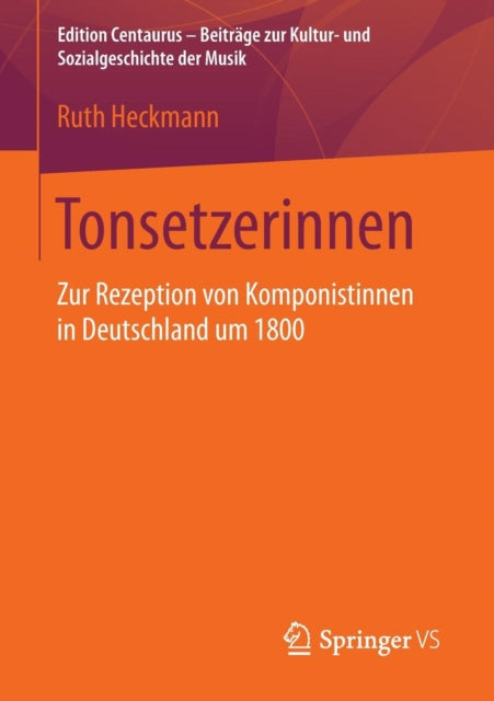 Tonsetzerinnen: Zur Rezeption von Komponistinnen
