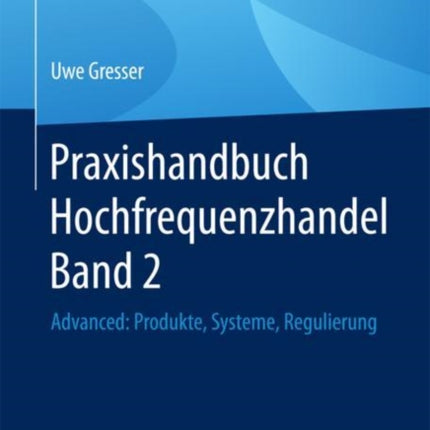 Praxishandbuch Hochfrequenzhandel Band 2: