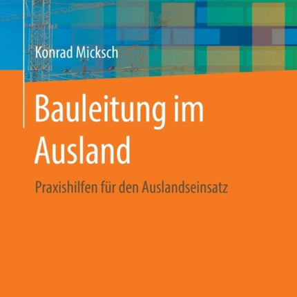 Bauleitung im Ausland: Praxishilfen für den