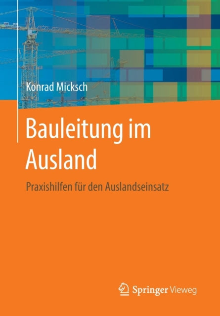 Bauleitung im Ausland: Praxishilfen für den