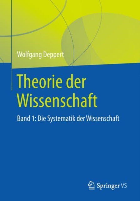 Theorie der Wissenschaft: Band 1: Die Systematik